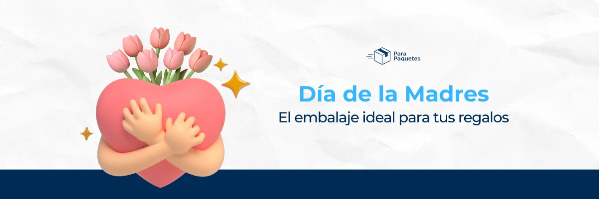 Día de la madres: El embalaje ideal para tus regalos