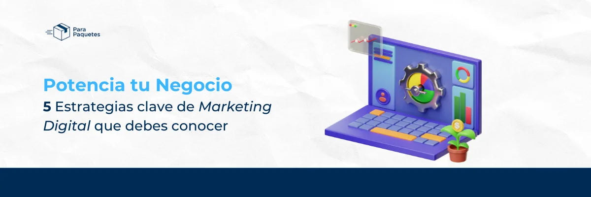 5 Estrategias Clave de Marketing Digital que Debes Conocer