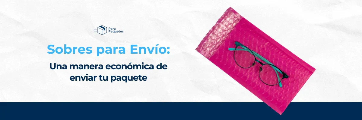 Sobres para envío: Una manera económica de enviar tu paquete