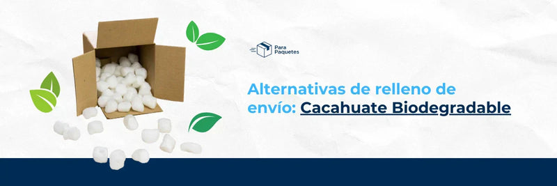 Alternativas de Relleno de Envío: Cacahuate Biodegradable