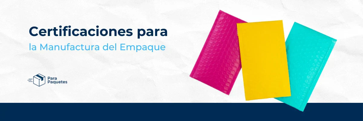 Certificaciones para la Manufactura del Empaque