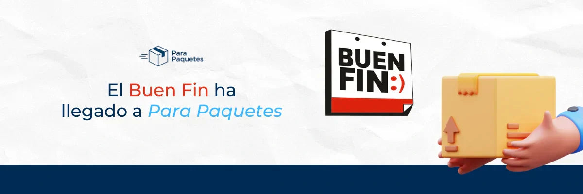 El buen fin a llegado a Para Paquetes