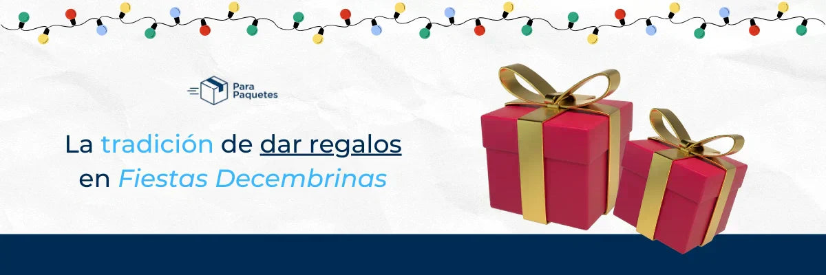 La Tradición de dar regalos en las Fiestas Decembrinas