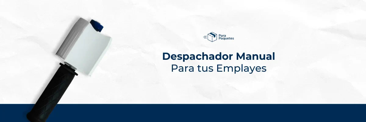 Despachador Manual para tus Emplayes