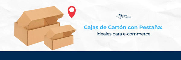 Cajas de Cartón con Pestaña: Ideales para E-commerce