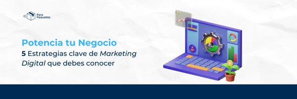 5 Estrategias Clave de Marketing Digital que Debes Conocer