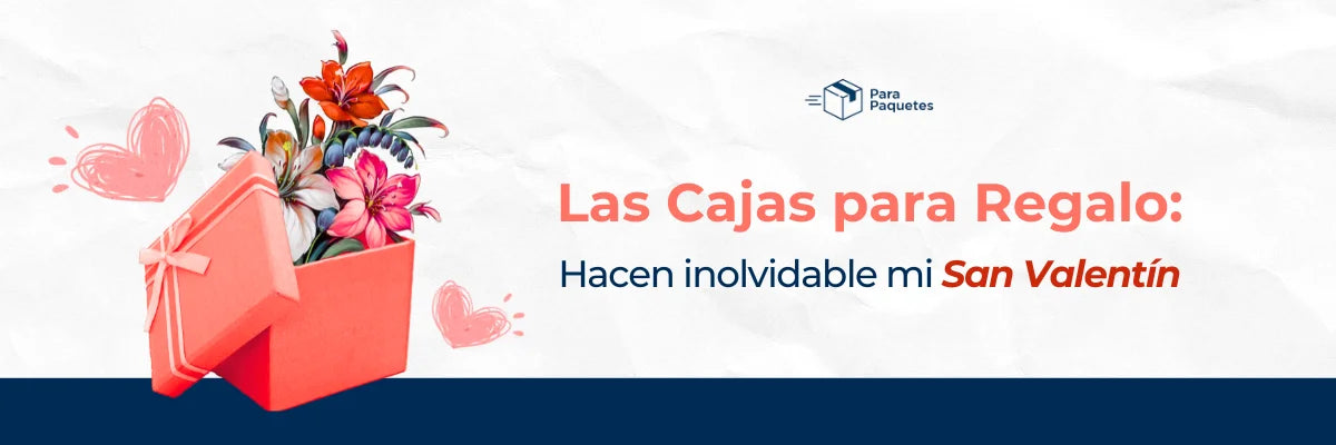 Las Cajas de Regalo: Hacen inolvidable mi San Valentín