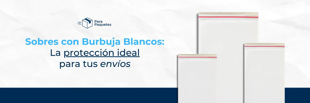 Sobres Burbuja Blancos: La Protección Ideal para tus Envíos